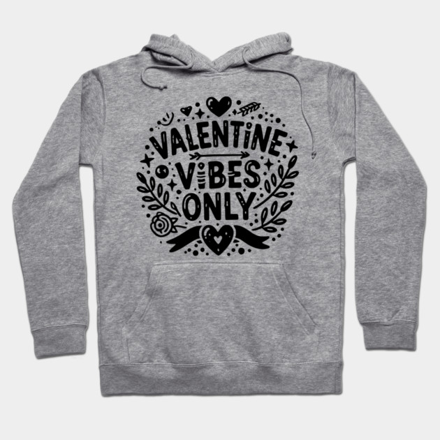 Valentine Vibes Only Hoodie by Frank Ring