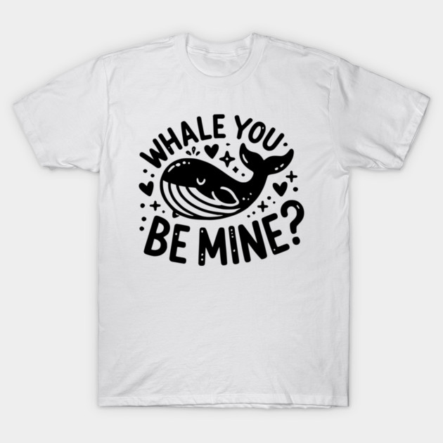 Whale You Be Mine? T-Shirt by Frank Ring