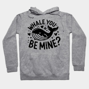 Whale You Be Mine? Hoodie