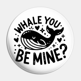 Whale You Be Mine? Pin