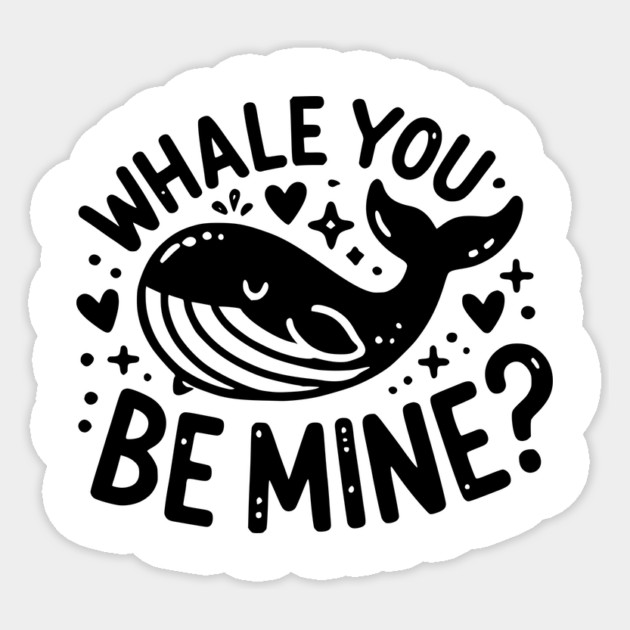 Whale You Be Mine? Sticker by Frank Ring