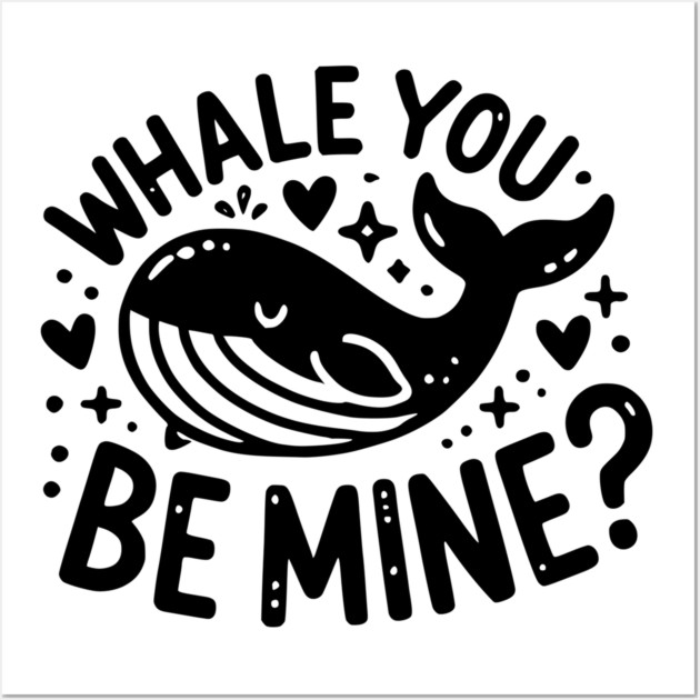 Whale You Be Mine? Wall Art by Frank Ring