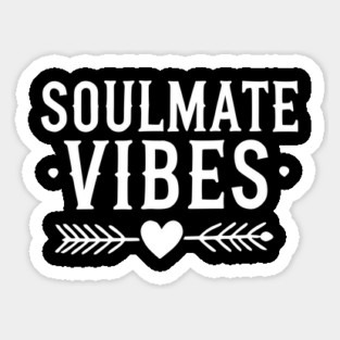 Soulmate Vibes Sticker