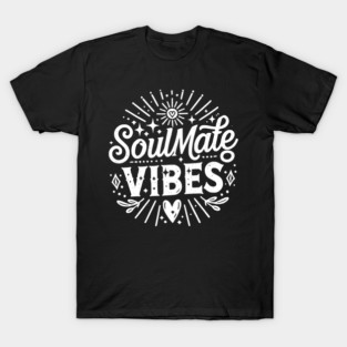 Soulmate Vibes T-Shirt
