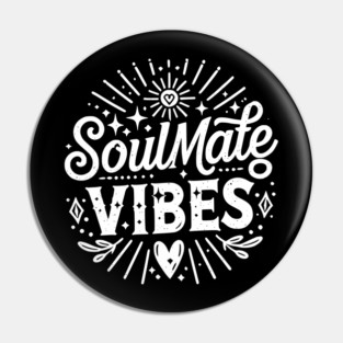 Soulmate Vibes Pin