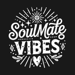 Soulmate Vibes T-Shirt