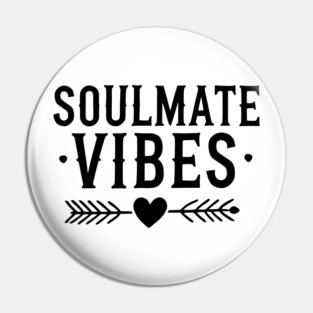Soulmate Vibes Pin