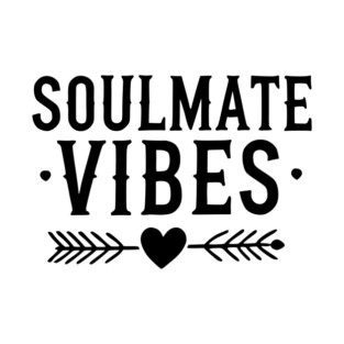 Soulmate Vibes T-Shirt