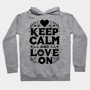 Keep Calm and Love On Hoodie