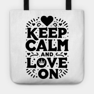 Keep Calm and Love On Tote