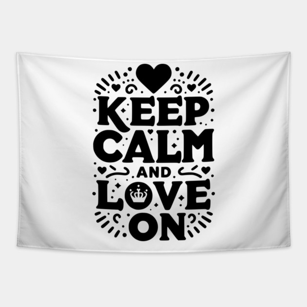 Keep Calm and Love On Tapestry by Frank Ring