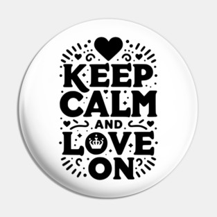Keep Calm and Love On Pin