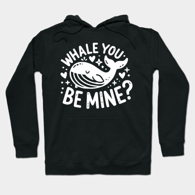 Whale You Be Mine? Hoodie by Frank Ring
