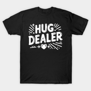 Hug Dealer T-Shirt