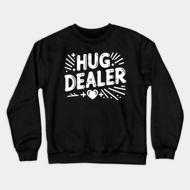 Hug Dealer Crewneck Sweatshirt by Frank Ring