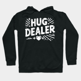 Hug Dealer Hoodie