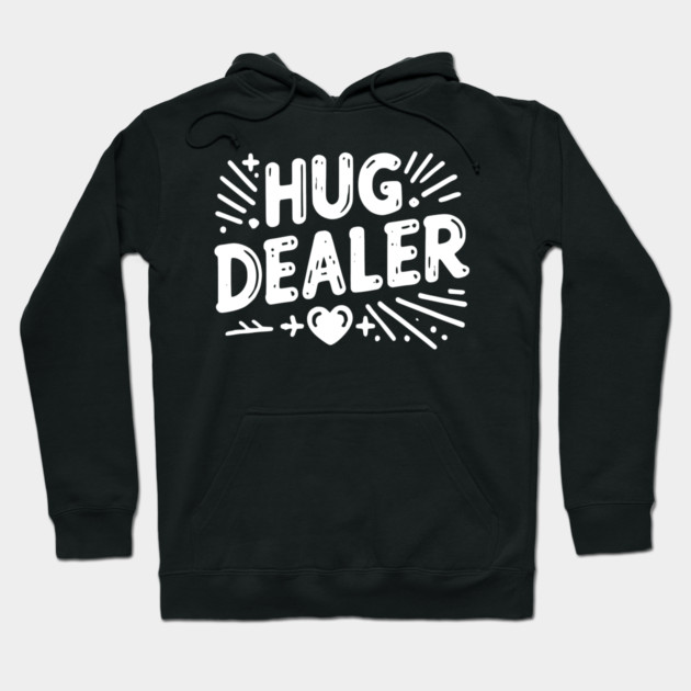 Hug Dealer Hoodie by Frank Ring