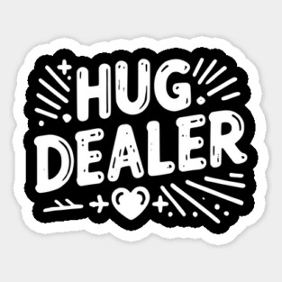 Hug Dealer Sticker