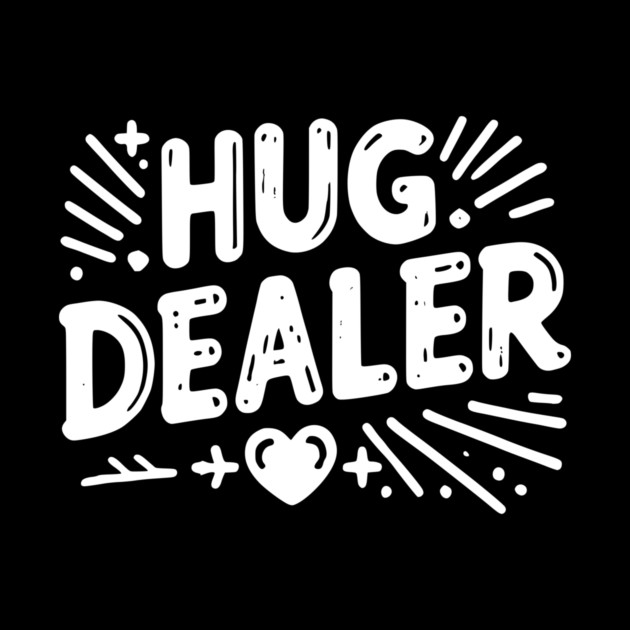 Hug Dealer by Frank Ring