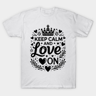 Keep Calm and Love On T-Shirt