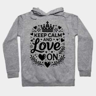 Keep Calm and Love On Hoodie