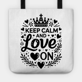 Keep Calm and Love On Tote