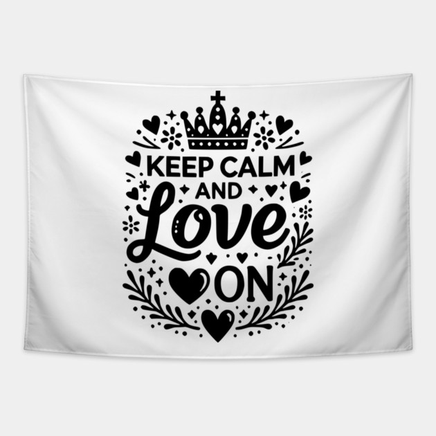Keep Calm and Love On Tapestry by Frank Ring