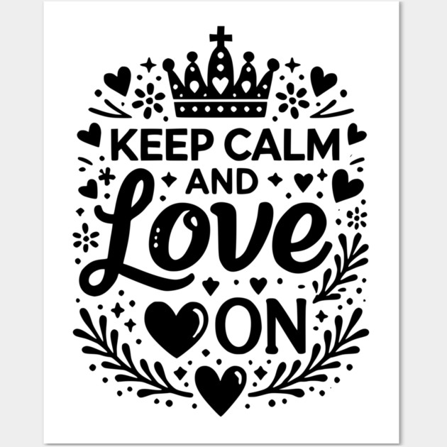 Keep Calm and Love On Wall Art by Frank Ring