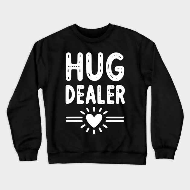 Hug Dealer Crewneck Sweatshirt by Frank Ring
