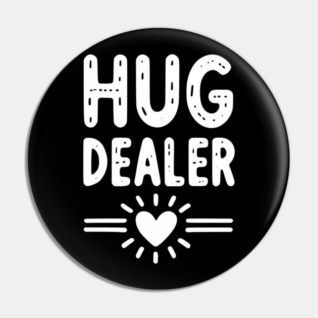 Hug Dealer Pin by Frank Ring