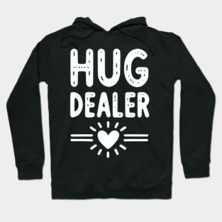 Hug Dealer Hoodie