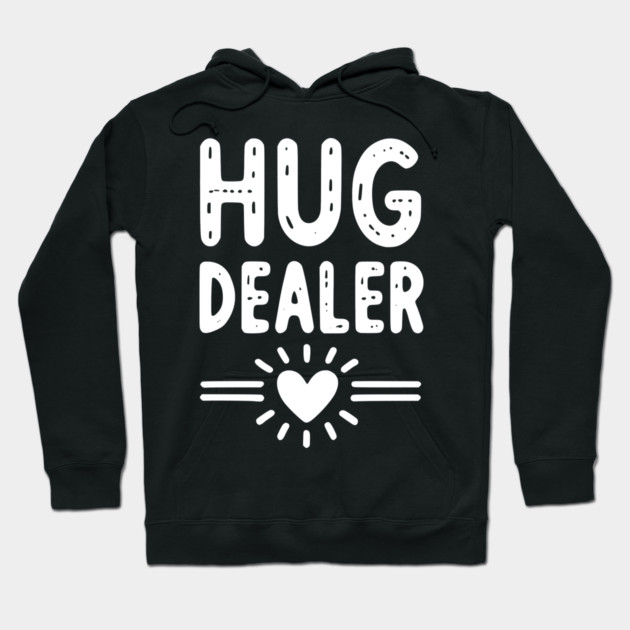 Hug Dealer Hoodie by Frank Ring