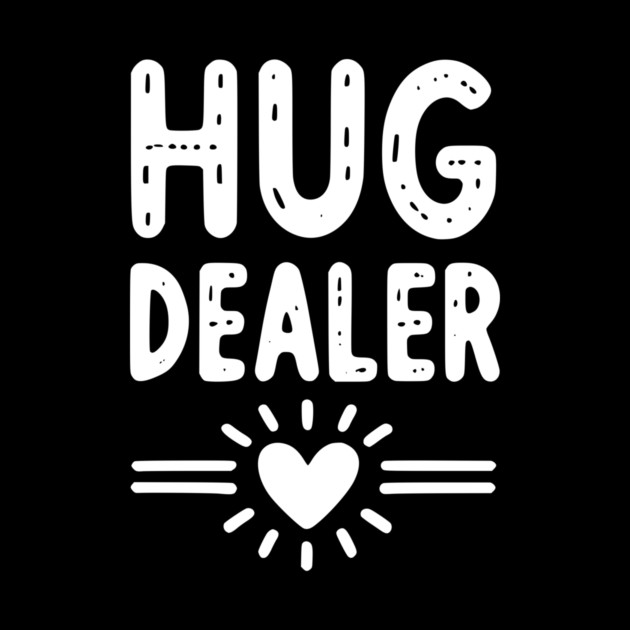 Hug Dealer by Frank Ring
