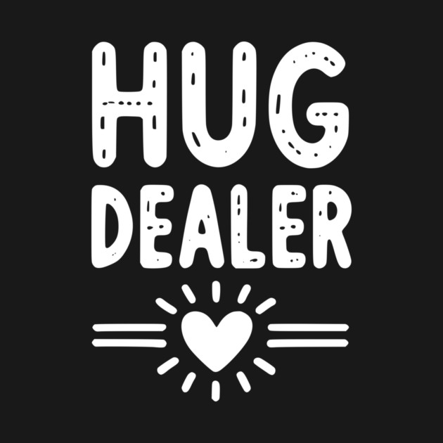 Hug Dealer by Frank Ring
