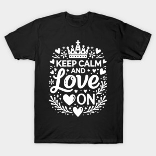 Keep Calm and Love On T-Shirt