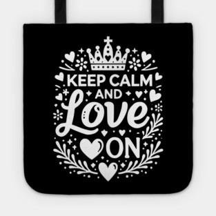 Keep Calm and Love On Tote
