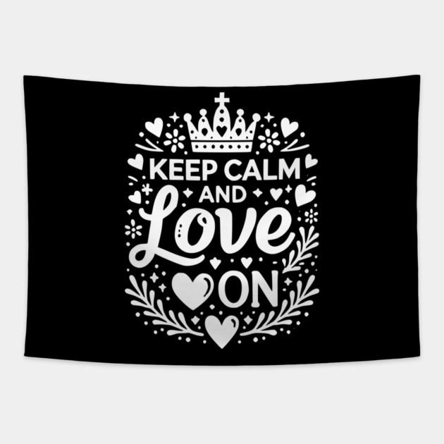 Keep Calm and Love On Tapestry by Frank Ring