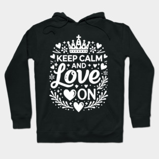 Keep Calm and Love On Hoodie