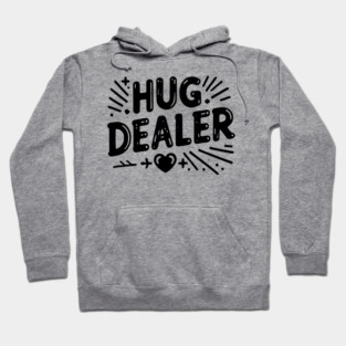 Hug Dealer Hoodie