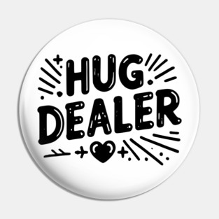 Hug Dealer Pin