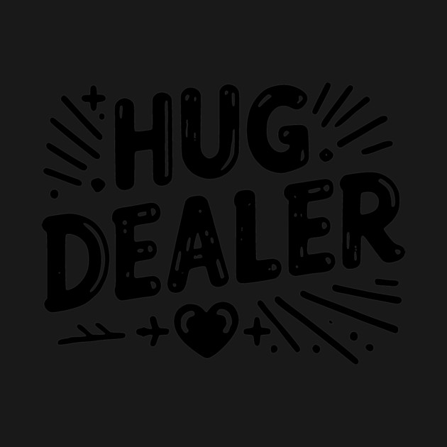 Hug Dealer by Frank Ring