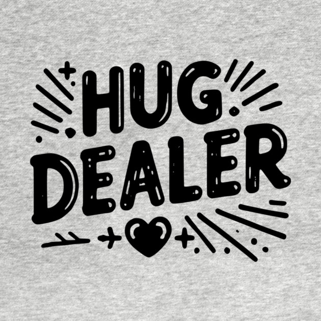 Hug Dealer by Frank Ring