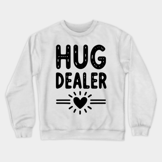 Hug Dealer Crewneck Sweatshirt by Frank Ring
