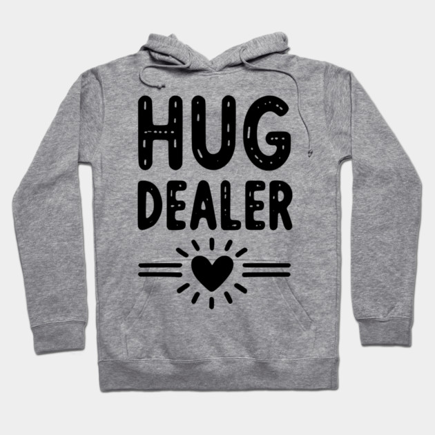 Hug Dealer Hoodie by Frank Ring