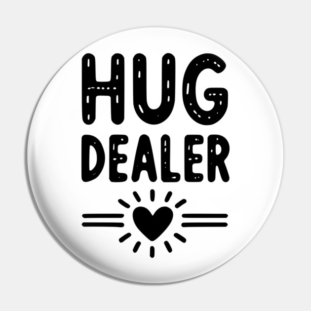 Hug Dealer Pin by Frank Ring