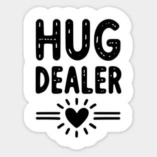 Hug Dealer Sticker