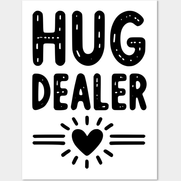 Hug Dealer Wall Art by Frank Ring