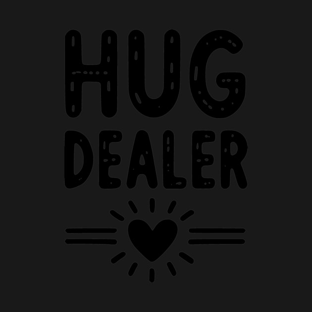 Hug Dealer by Frank Ring