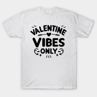 Valentine Vibes Only T-Shirt