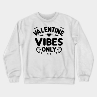 Valentine Vibes Only Crewneck Sweatshirt